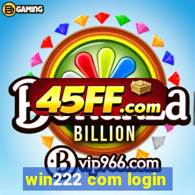 win222 com login